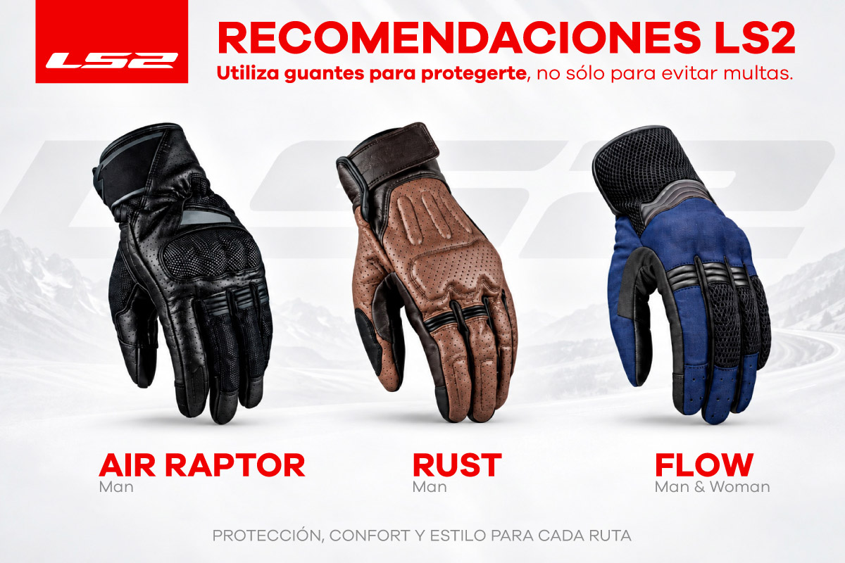Campaña de guantes LS2: a partir del 1 de octubre obligatorios para los motoristas Campaña de guantes LS2: a partir del 1 de octubre obligatorios para los motoristas