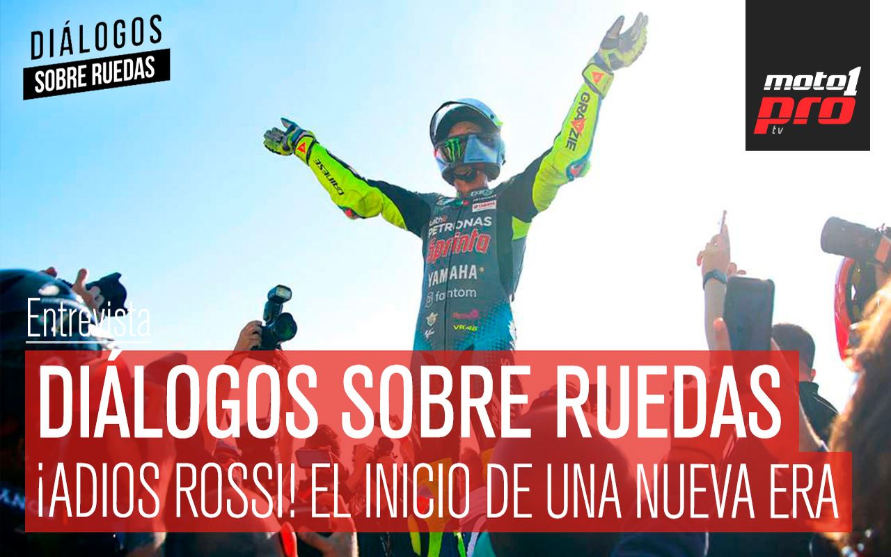 Video Podcast | Diálogos Sobre Ruedas: ¡Adiós Rossi! El inicio de una nueva era
