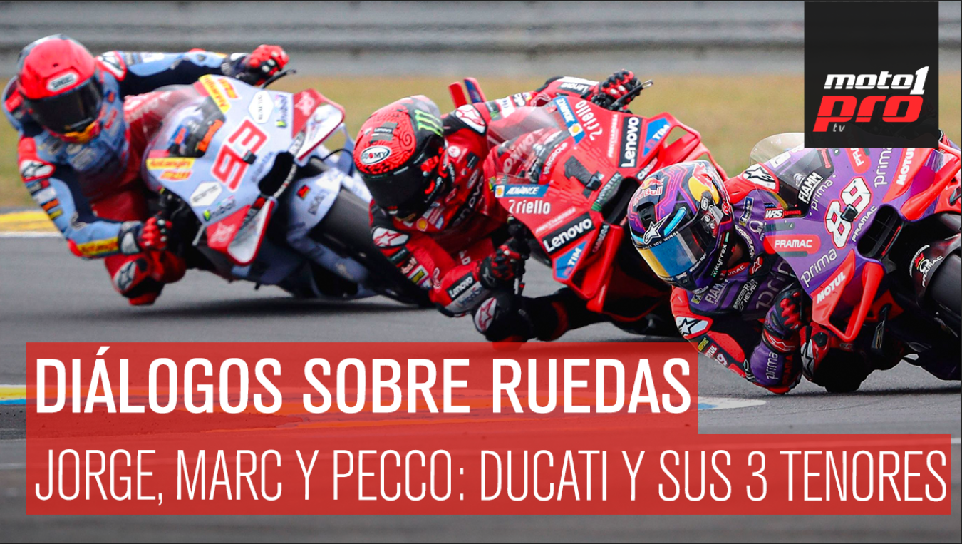 Diálogos Sobre Ruedas | Jorge, Marc y Pecco: Ducati y sus 3 tenores