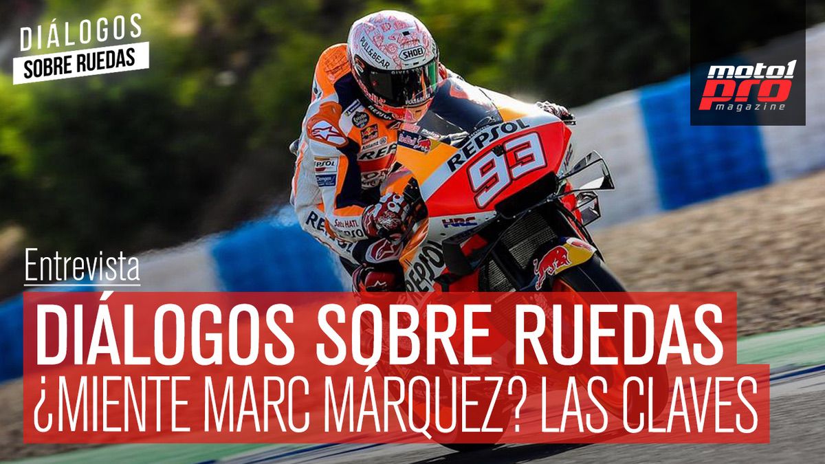 Vídeo Podcast | Diálogos sobre ruedas: ¿Miente Marc Márquez? Las claves