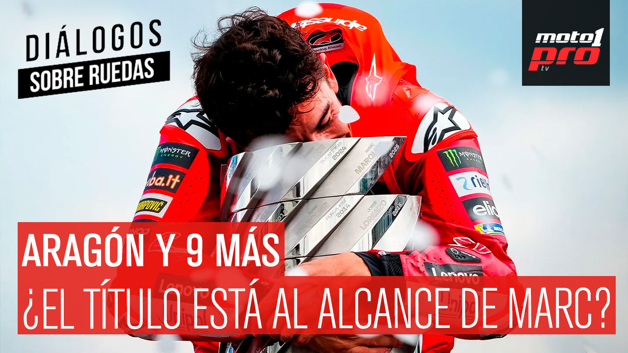 Aragón y 9 más: ¿el título está al alcance de Marc? | Diálogos Sobre Ruedas