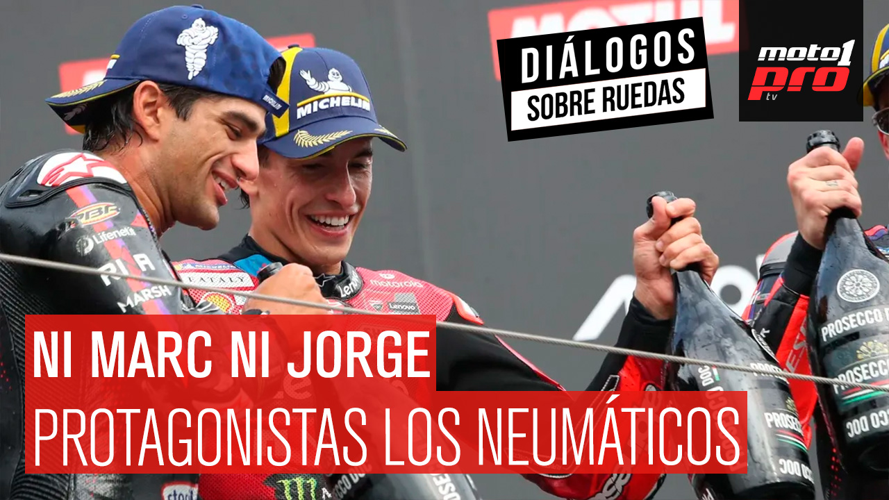  Ni Marc ni Jorge: protagonistas los neumáticos | Diálogos Sobre Ruedas