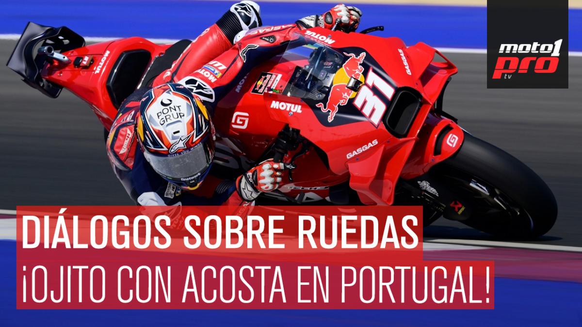 Diálogos Sobre Ruedas | ¡Ojito con Acosta en Portugal!