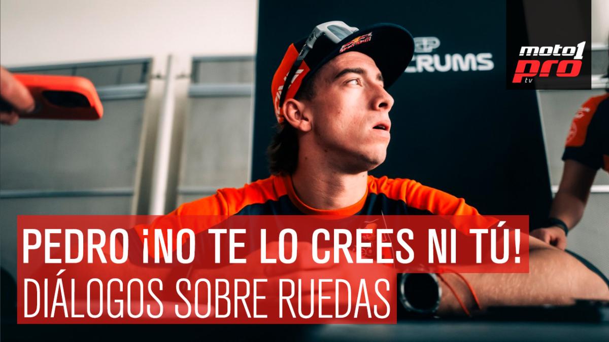 Pedro ¡no te lo crees ni tú! | Diálogos Sobre Ruedas