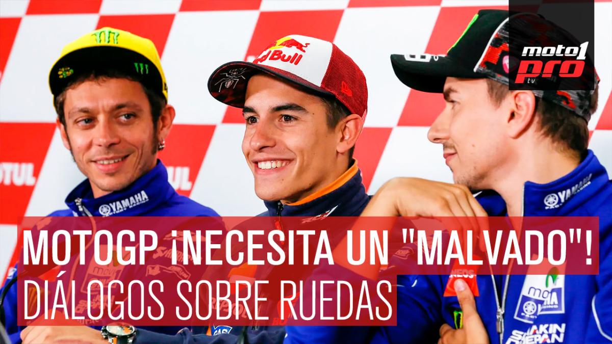 MotoGP ¡necesita un malvado! | Diálogos Sobre Ruedas