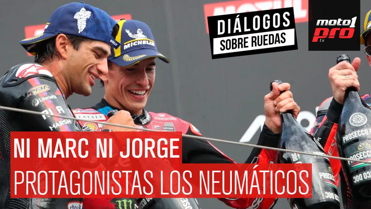  Ni Marc ni Jorge: protagonistas los neumáticos | Diálogos Sobre Ruedas