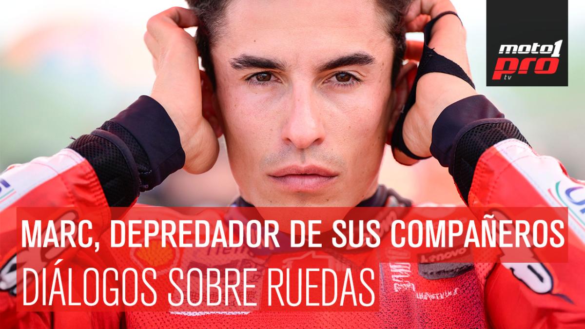 Marc, depredador de sus compañeros en MotoGP | Diálogos Sobre Ruedas
