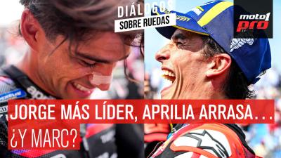 Jorge más líder, Aprilia arrasa… ¿y Marc?  | Diálogos Sobre Ruedas