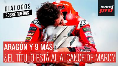 Aragón y 9 más: ¿el título está al alcance de Marc? | Diálogos Sobre Ruedas