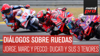 Diálogos Sobre Ruedas | Jorge, Marc y Pecco: Ducati y sus 3 tenores