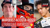 Márquez-Acosta-Rossi ¿triángulo amoroso? | Diálogos sobre Ruedas