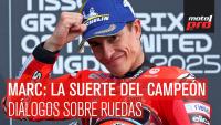 Marc: La suerte del Campeón | Diálogos sobre Ruedas