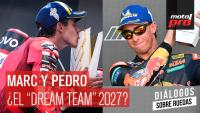 Marc y Pedro, ¿el “Dream Team” 2027? | Diálogos Sobre Ruedas