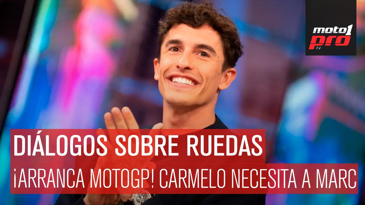Diálogos Sobre Ruedas | ¡Arranca MotoGP! Dorna necesita a Marc