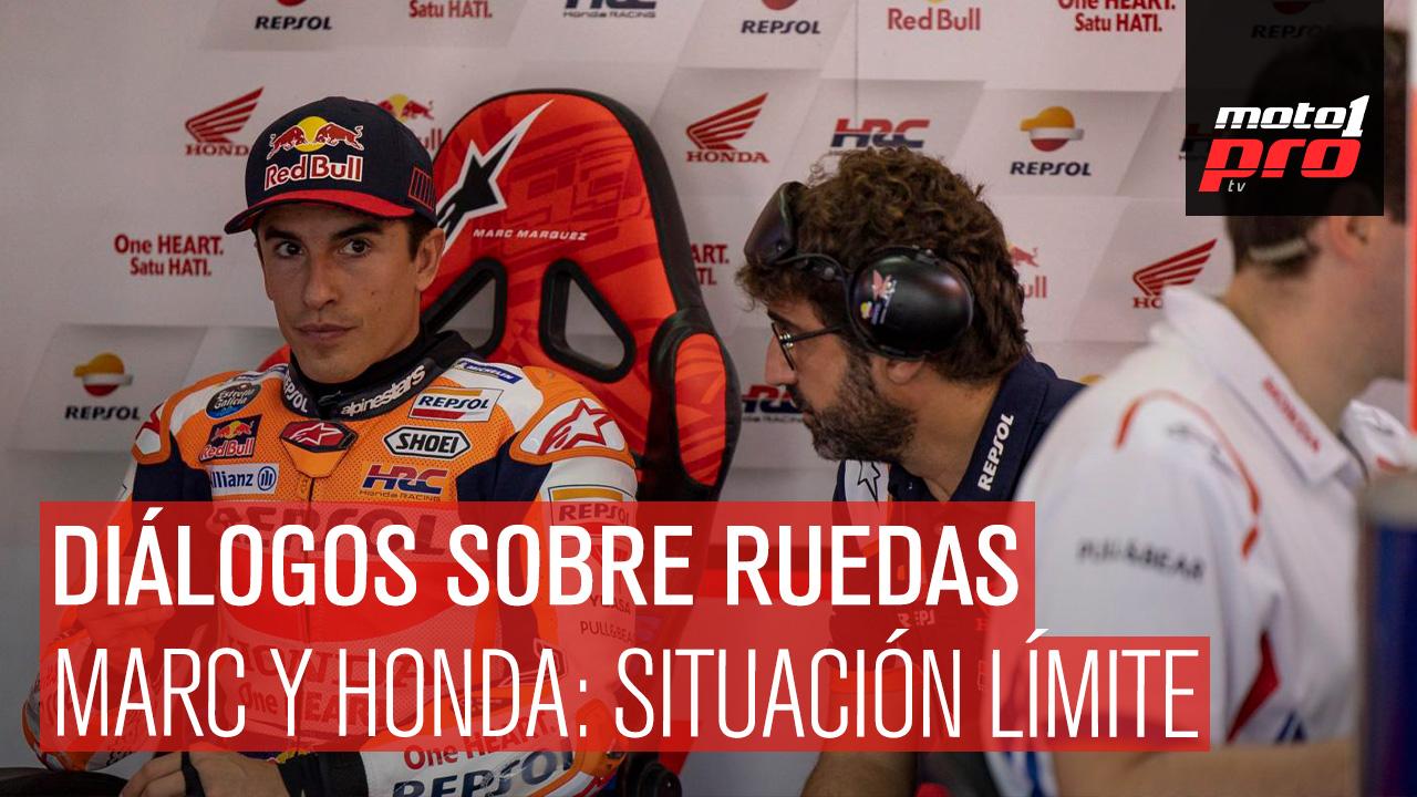 Diálogos Sobre Ruedas | Marc y Honda: Situación límite