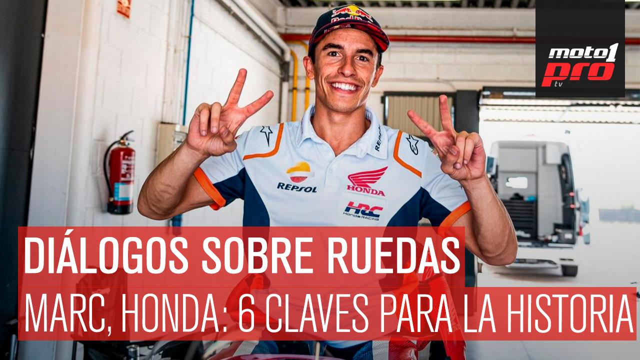 Diálogos Sobre Ruedas | Marc y Honda: 6 claves para la historia