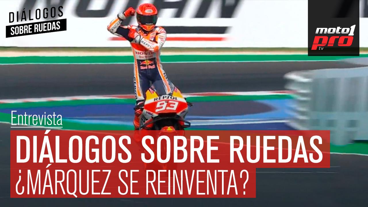 Video Podcast | Diálogos sobre ruedas: ¿Márquez se reinventa?