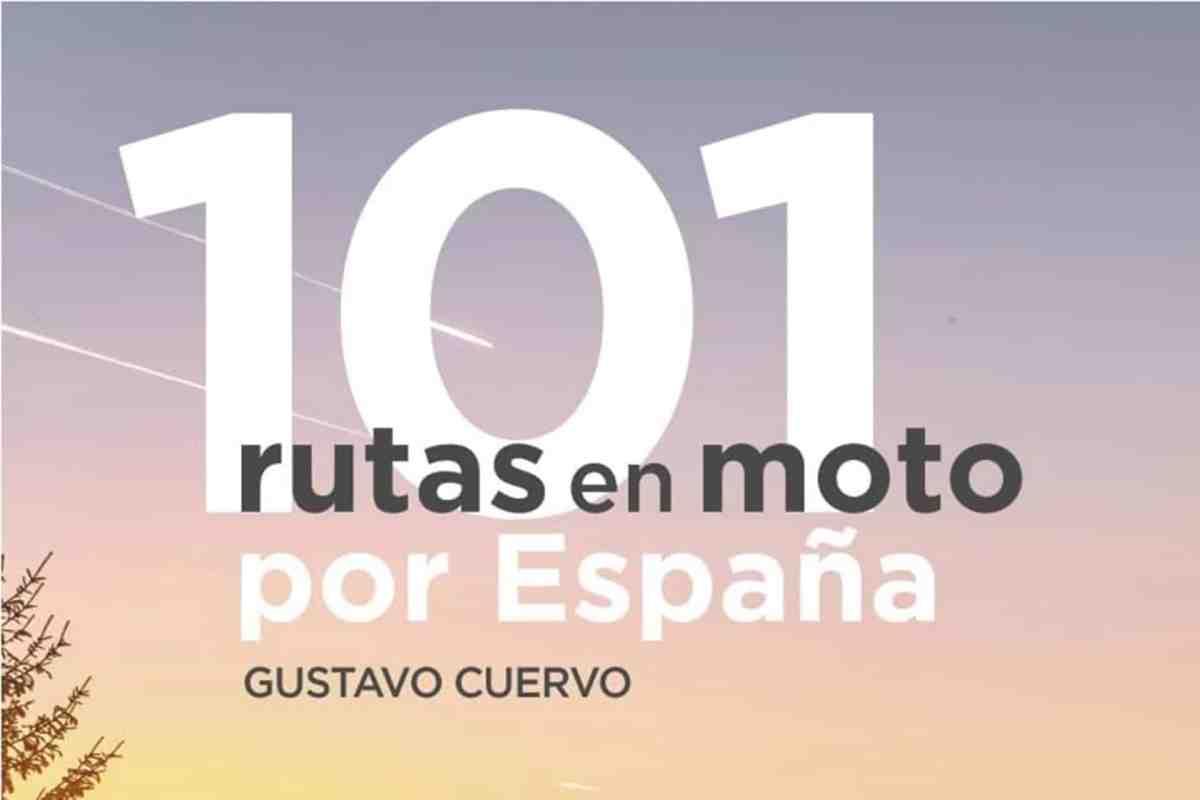 101 Rutas en moto por España: nuevo libro de Gustavo Cuervo