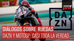 Diálogos Sobre Ruedas | DAZN y MotoGP: casi toda la verdad