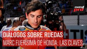 Diálogos Sobre Ruedas | Marc "Fuerísima" de Honda