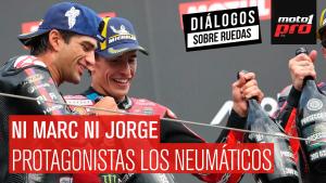  Ni Marc ni Jorge: protagonistas los neumáticos | Diálogos Sobre Ruedas