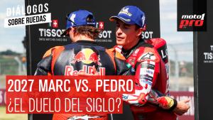2027 Marc vs. Pedro, ¿el duelo del siglo? | Diálogos Sobre Ruedas