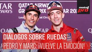 Diálogos Sobre Ruedas | Pedro y Marc: ¡Vuelve la emoción!