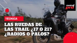 Técnica: las ruedas de las motos trail... ¿cuántas pulgadas? ¿con radios o no?